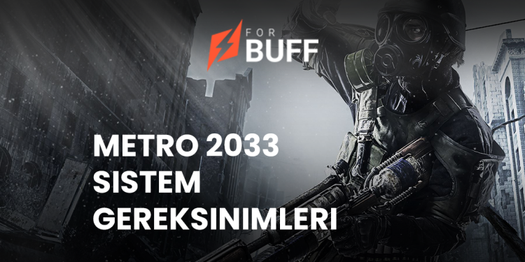 Metro 2033 Sistem Gereksinimleri ve Dosya Boyutu